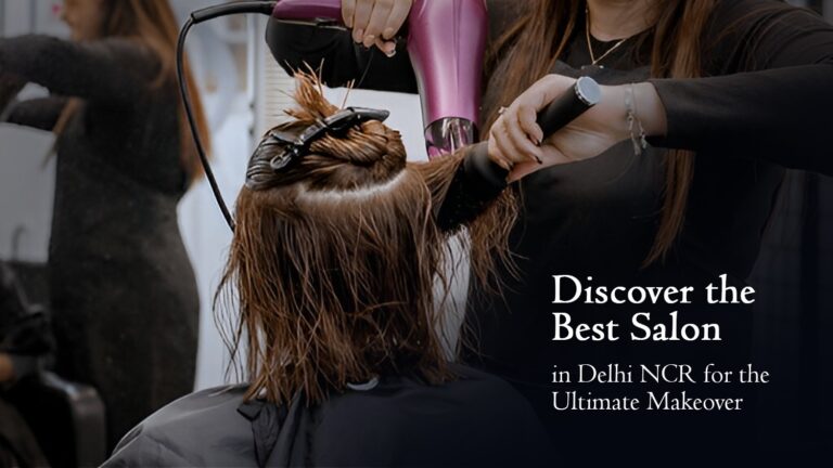 Best Salon in Delhi NCR